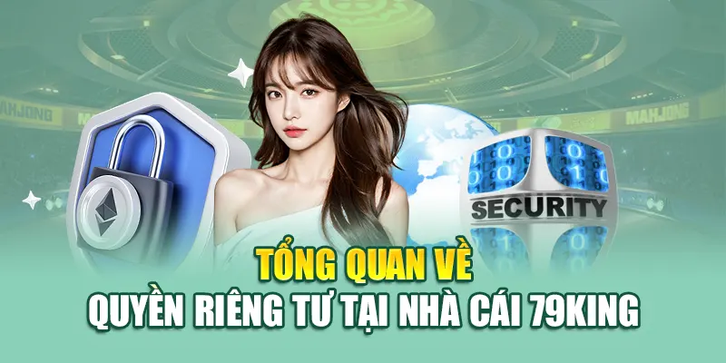 Tổng quan về quyền riêng tư 79King