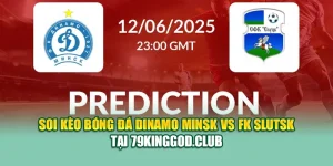 Soi Kèo Bóng Đá Dinamo Minsk Vs FK Slutsk Tại 68win68.app