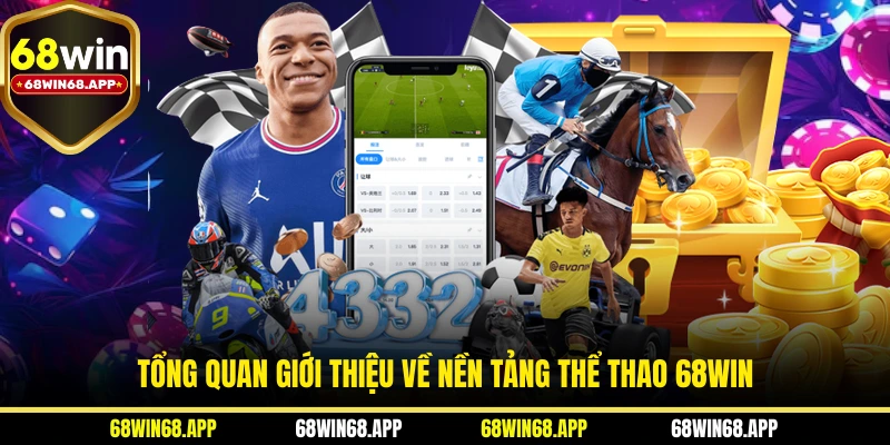Tổng quan giới thiệu về nền tảng Thể thao 68WIN 